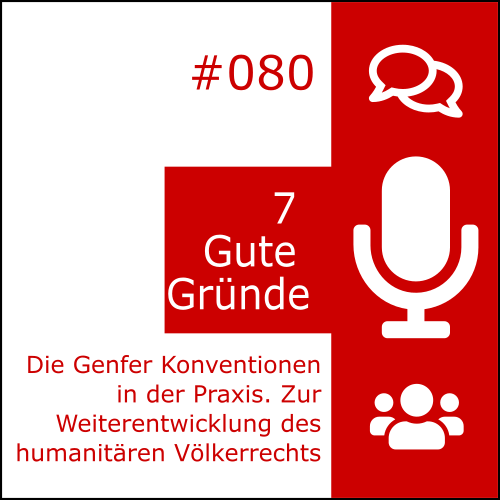 Die Genfer Konventionen in der Praxis. Zur Weiterentwicklung des humanitären Völkerrechts