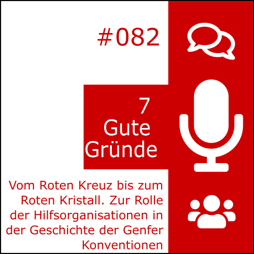 Vom Roten Kreuz bis zum Roten Kristall. Zur Rolle der Hilfsorganisationen in der Geschichte der Genfer Konventionen